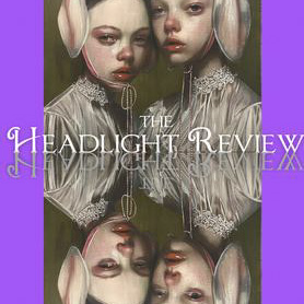 Cover of literary journal, The Headlight Review. Creepy painting of two girls with strange expressions.